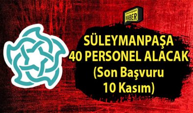 Süleymanpaşa Belediyesi Esenlik Hizmetleri Kültür ve Sanat A.Ş. 40 Personel Alıyor! (Son başvuru 10 Kasım)