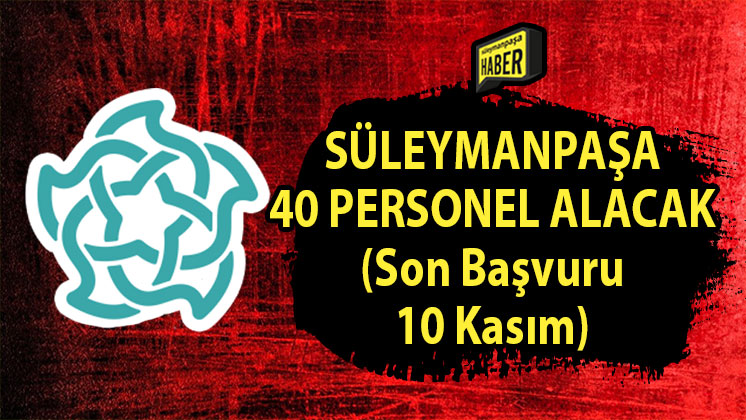Süleymanpaşa Belediyesi Esenlik Hizmetleri Kültür ve Sanat A.Ş. 40 Personel Alıyor! (Son başvuru 10 Kasım)